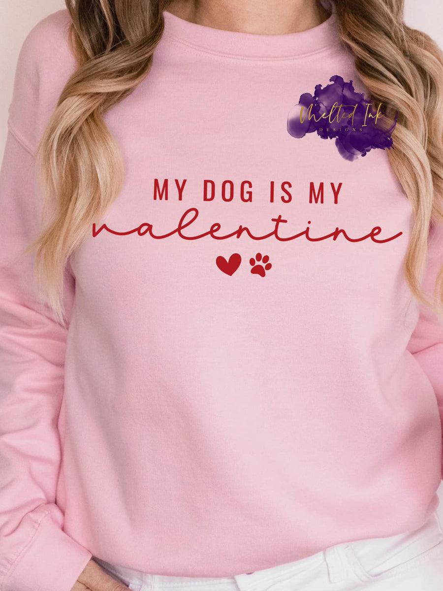 My Dog Is My Valentine Shirt