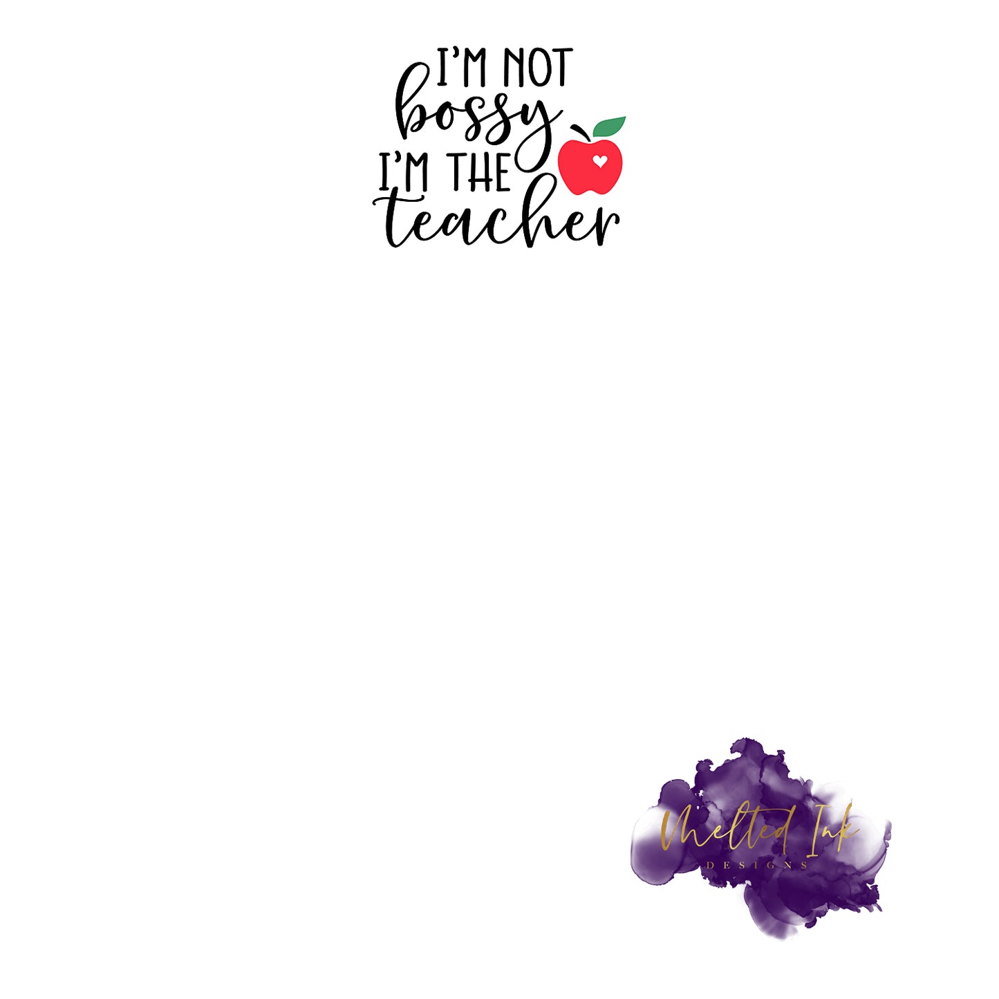 I'm Not Bossy I'm the Teacher Notepad