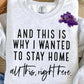 Funny introvert shirt featuring stay home quote design that says This Is Why I wanted to Stay Home All This Right Here
