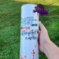 Photo is a 20oz tumbler that says if at first you don't succeed its only attempted murder. Features a knife with fake dripping blood and blood splatters.