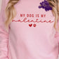 My Dog Is My Valentine Shirt