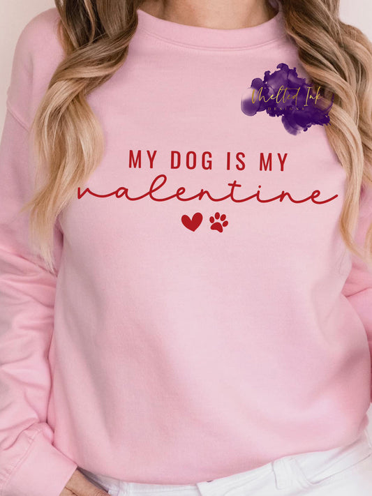 My Dog Is My Valentine Shirt