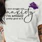 Funny anxiety shirt design featuring I Don’t Struggle With Anxiety I’m Actually Pretty Good At It quote