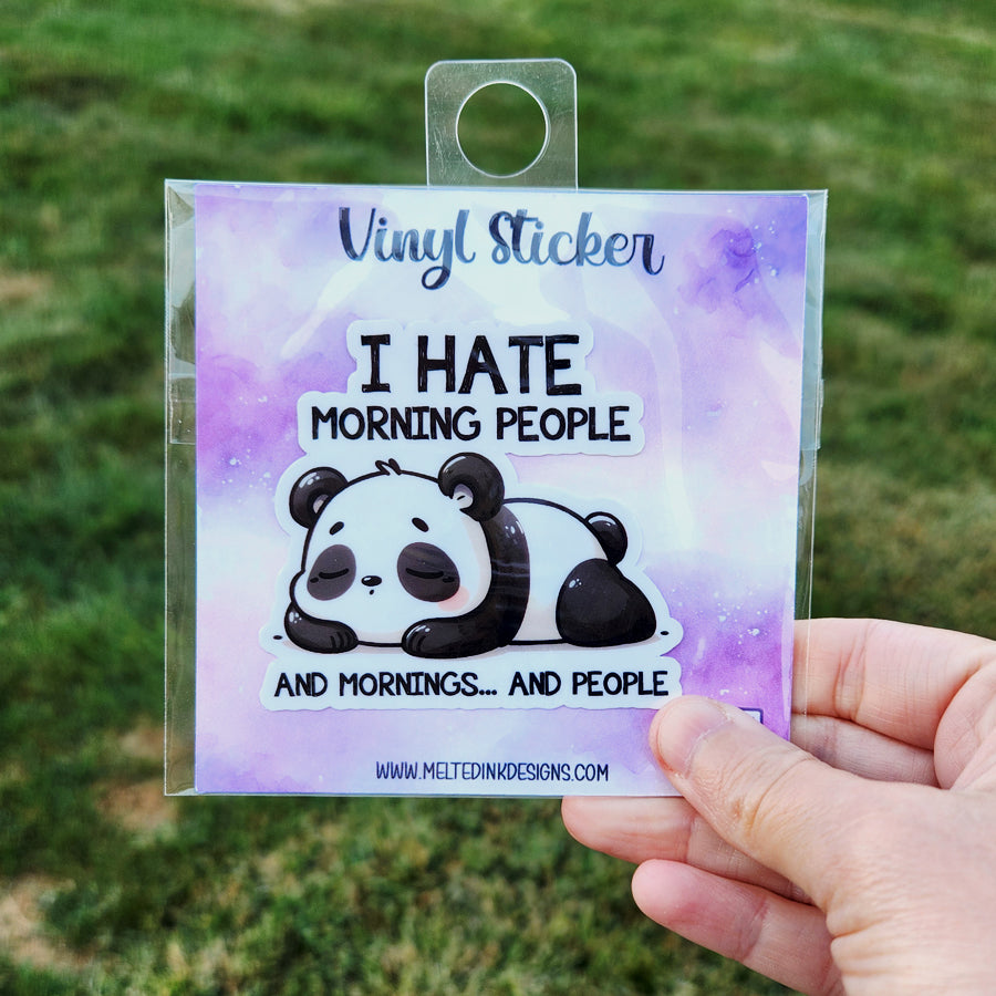 Vinyl Sticker with a Sleeping Panda Bear that says I hate morning people and mornings...and people. 