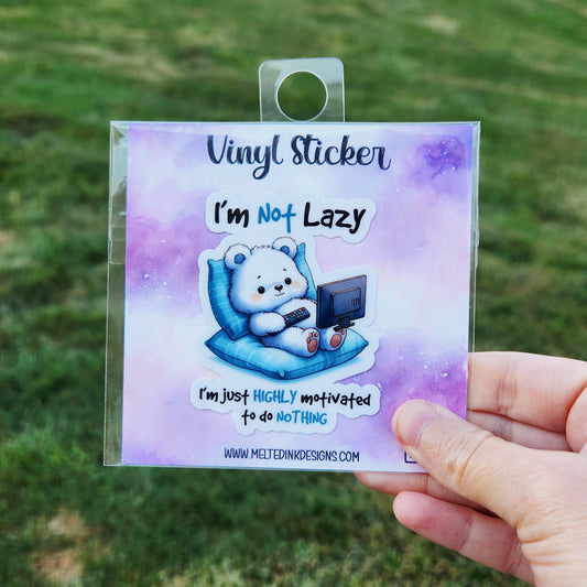 I'm Not Lazy I'm Just Highly Motivated To Do Nothing Vinyl Sticker