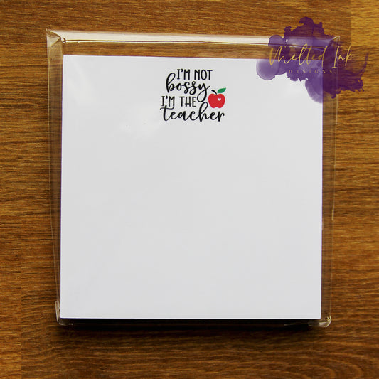 Photo is a 3.5x3.5 notepad that says I'm not bossy I'm the teacher. 