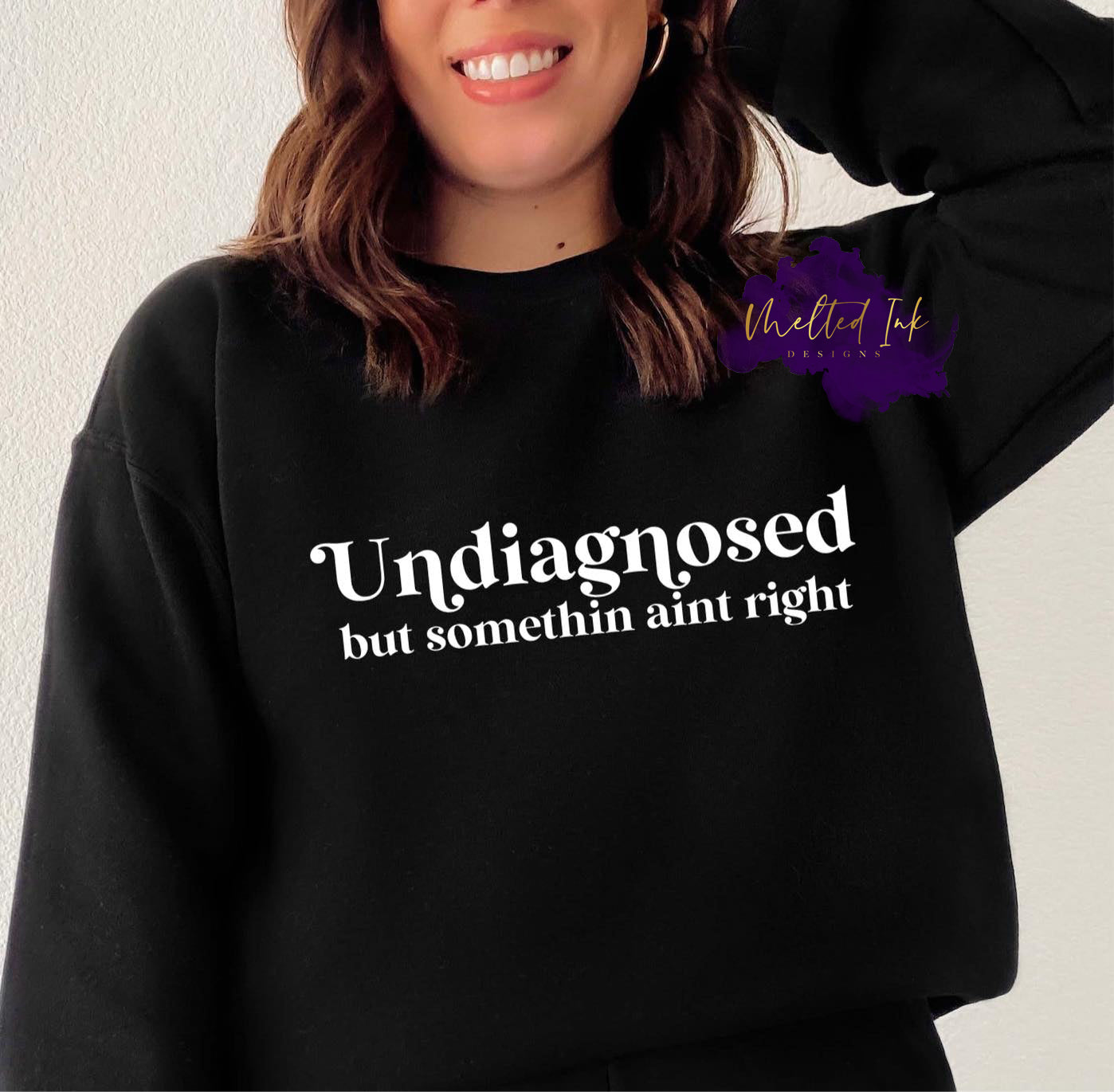 Mental health shirt design featuring Undiagnosed But Something Ain’t Right quote.