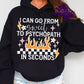 Sarcastic graphic shirt design featuring I Can Go From Sweet To Psychopath In Seconds quote with bold statement lettering. Also includes flames